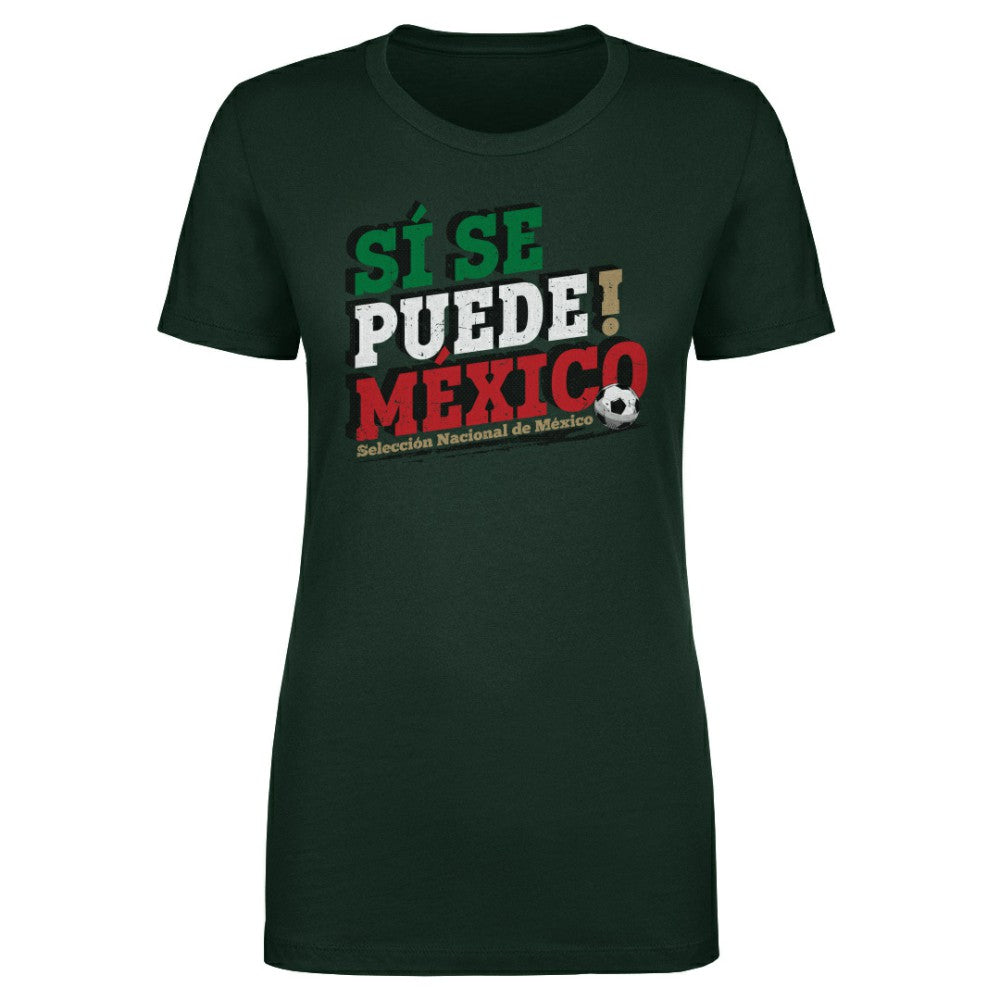 Mexico National Team 500 Level Women's Si Se Puede T-Shirt for sale - Forest Green